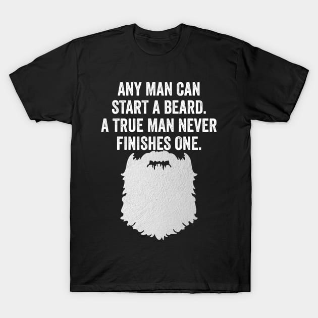 Never Finish A Beard T-Shirt by POD Anytime